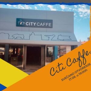 PRIDRUŽITE NAM SE NA SVEČANOM OTVARANJU CITY CAFFEA