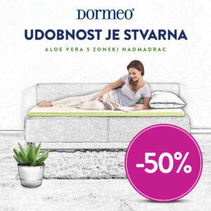 Udobnost je stvarna uz Dormeo! Udobnost je stvarna uz Dormeo!