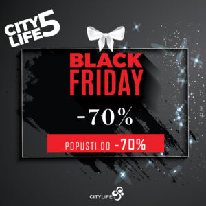 Black Friday u City Lifeu uz vrtoglave popuste Black Friday u City Lifeu uz vrtoglave popuste