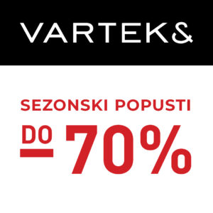 SEZONSKI POPUSTI DO 70% U VARTEKSU SEZONSKI POPUSTI DO 70% U VARTEKSU